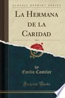 libro La Hermana De La Caridad, Vol. 1 (classic Reprint)